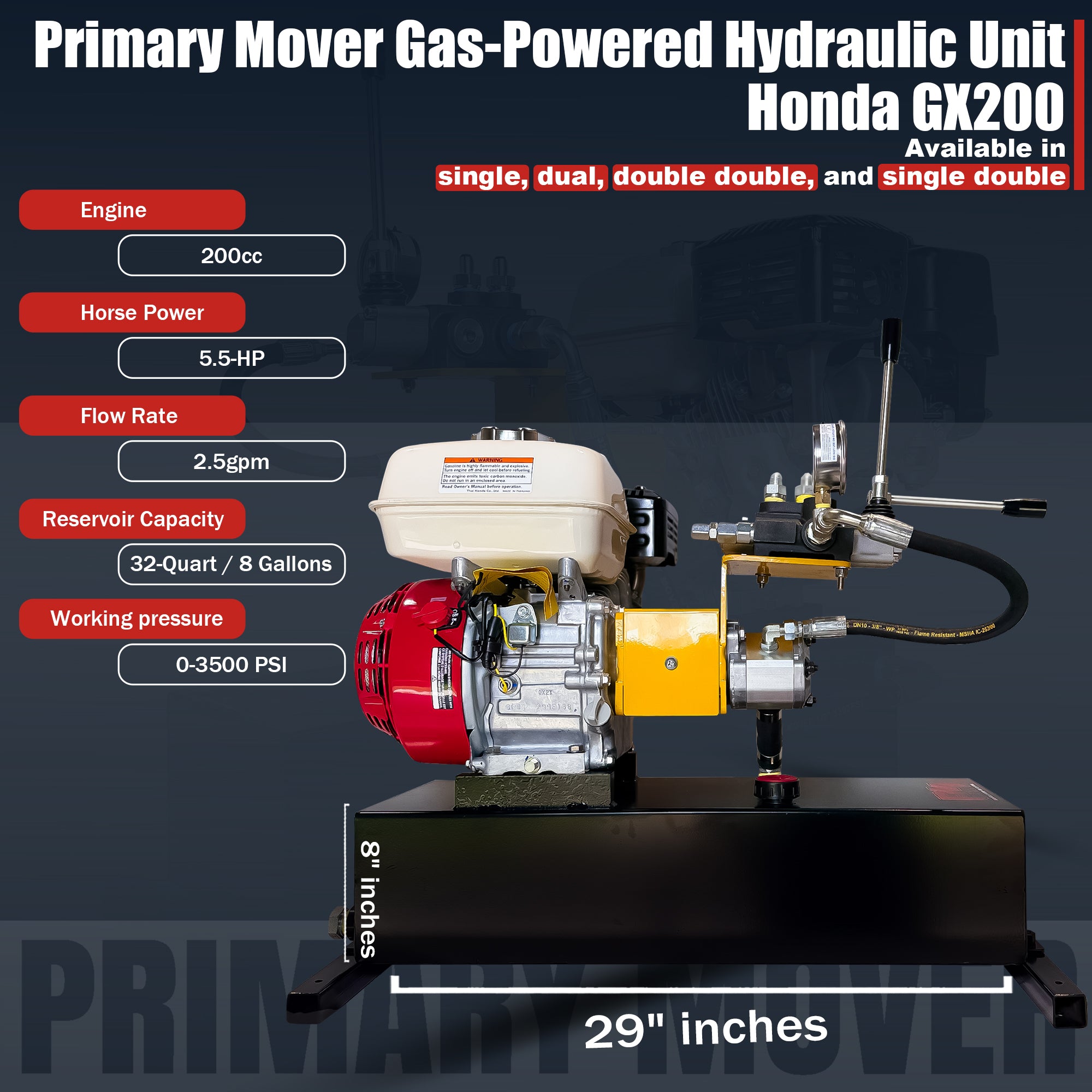 Primary Mover Gasoline Hydraulic Pump – Multiple Start, Reservoir, and Valve Options | PF-GPU Series

Gas-powered hydraulic unit with Honda GX200 engine, 5.5 HP, 2.5 gpm flow rate, 32 qt reservoir, 0-3,500 PSI pressure, mounted hoses, control valve block.