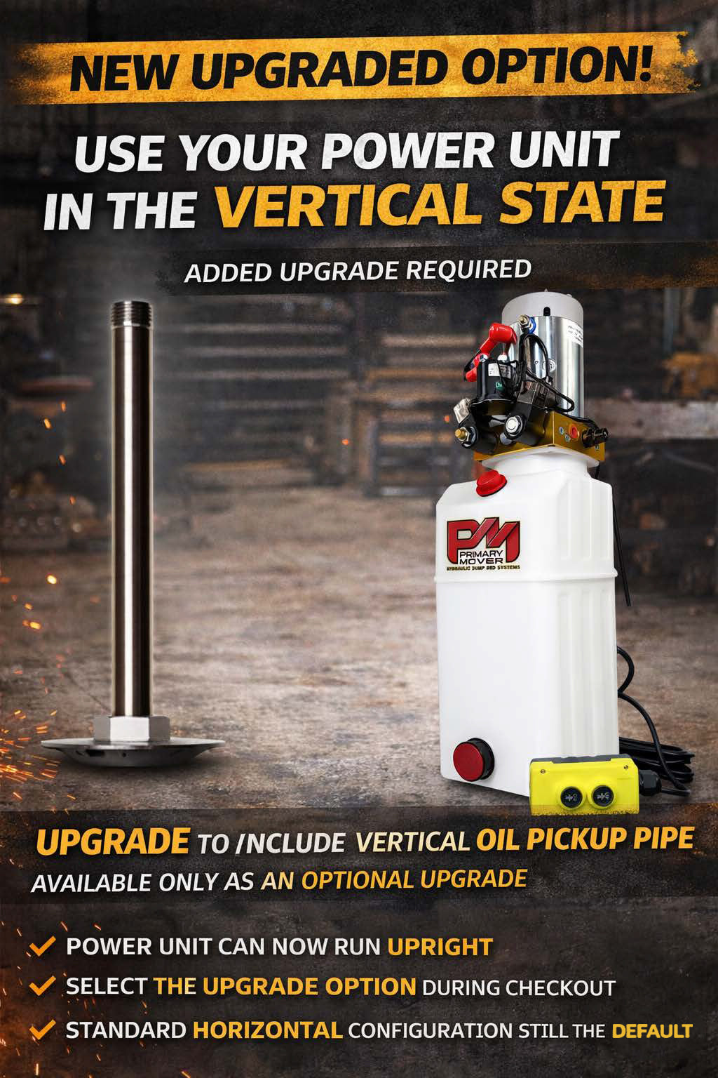 **Product Title:** Vertical Hydraulic Pump Suction Tube Upgrade – Inline Pickup Pipe

**Alt Text:** Promotional graphic for Primary Mover's vertical oil-pickup upgrade, showing a stainless-steel tube alongside a standard hydraulic power unit with a remote control.